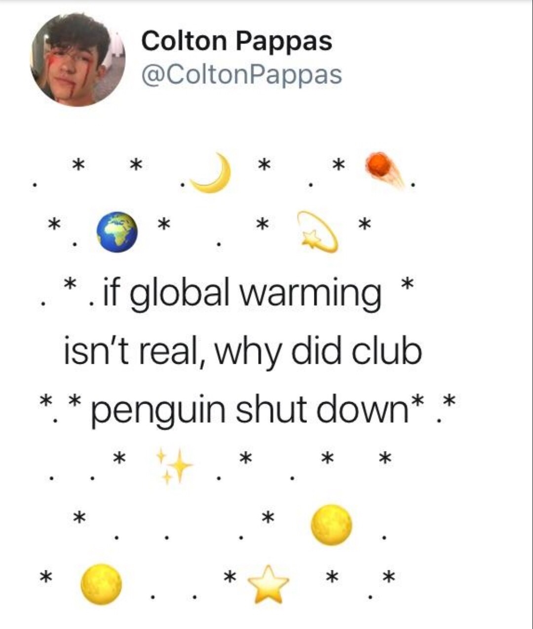 happiness - Colton Pappas . . if global warming isn't real, why did club penguin shut down