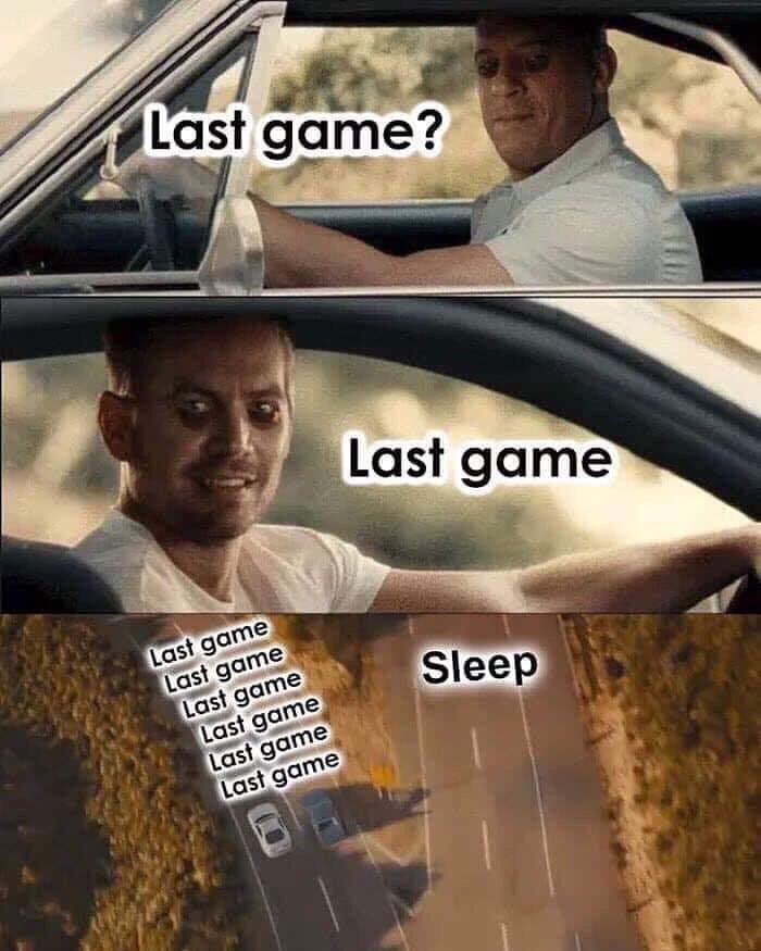 one last game memes - Last game? 2 Last game Sleep Last game Last game Last game Last game Last game Last game