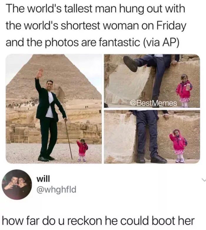 world's tallest man meme - The world's tallest man hung out with the world's shortest woman on Friday and the photos are fantastic via Ap Memes will how far do u reckon he could boot her