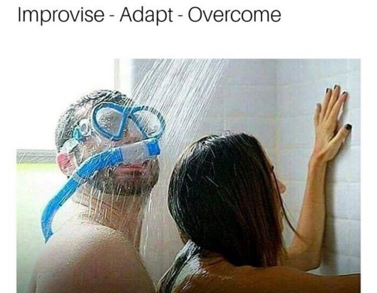 memes - shower sex snorkel - Improvise Adapt Overcome