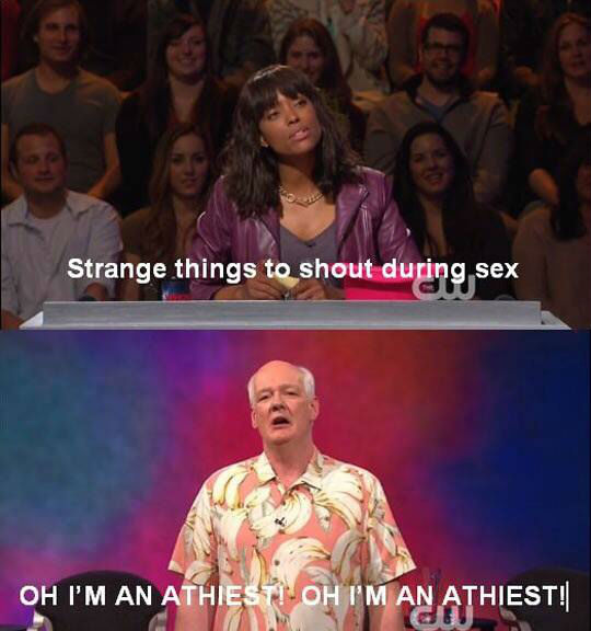 memes - best whose line is it anyway memes - Strange things to shout during sex Oh I'M An AthiestiOh I'M An Athiest!