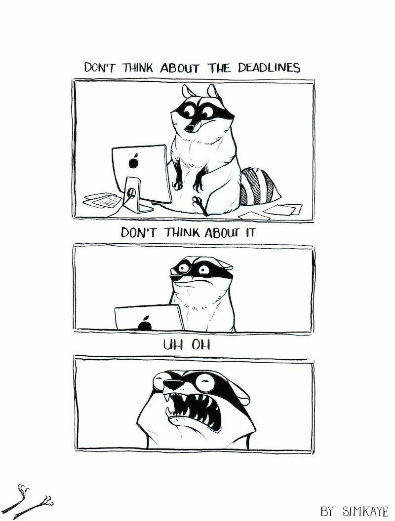 memes - coon comic deadlines - Don'T Think About The Deadlines Don'T Think About It Uh Oh By Simkaye