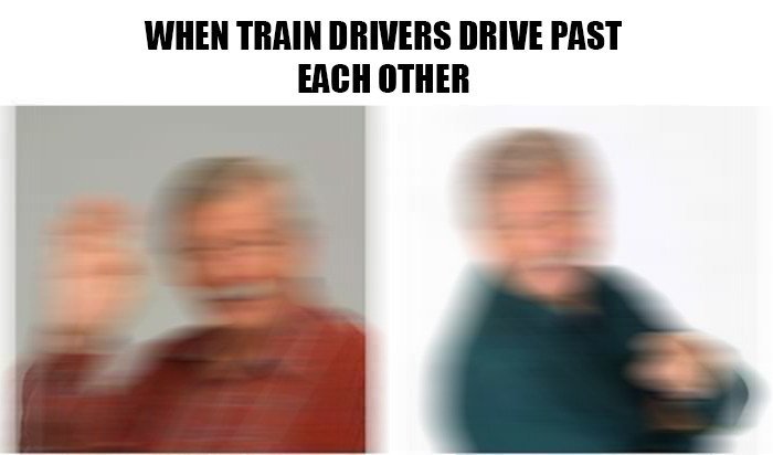 memes - train drivers meme - When Train Drivers Drive Past Each Other