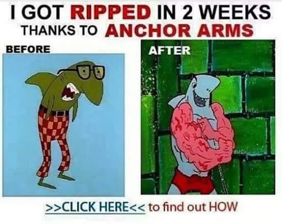 memes - got ripped in 2 weeks meme - I Got Ripped In 2 Weeks Thanks To Anchor Arms After Before >>Click Here