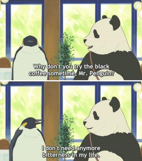 memes - polar bear cafe meme - Why don't you try the black coffee sometime, Mr. Penguin? I don't need anymore bitterness in my life.