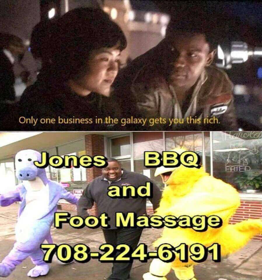 wanna buy death sticks - Only one business in the galaxy gets you this rich. .Jones Bbq|| Fried and Foot Massage 7082246191