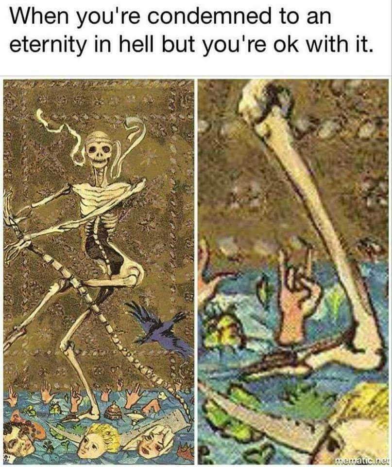 tarot memes - When you're condemned to an eternity in hell but you're ok with it. mematic ner