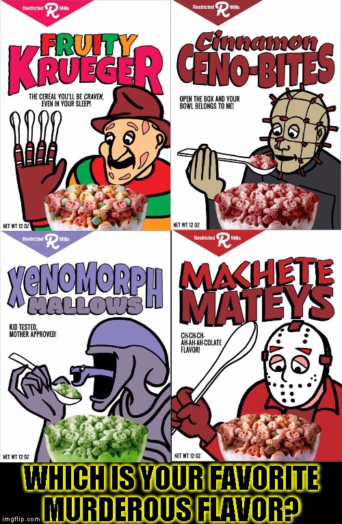 jason voorhees and freddy krueger memes - Restricted Mills Cinnamon Vfruity Krueger The Cereal You'Ll Be Craven, Even In Your Sleep! Open The Box And Your Bowl Belongs To Me 0000 Met Wt 12 02 Het Wt 12 Oz Restricted Mils Restricted R Mills YeNOMORPH Wallo