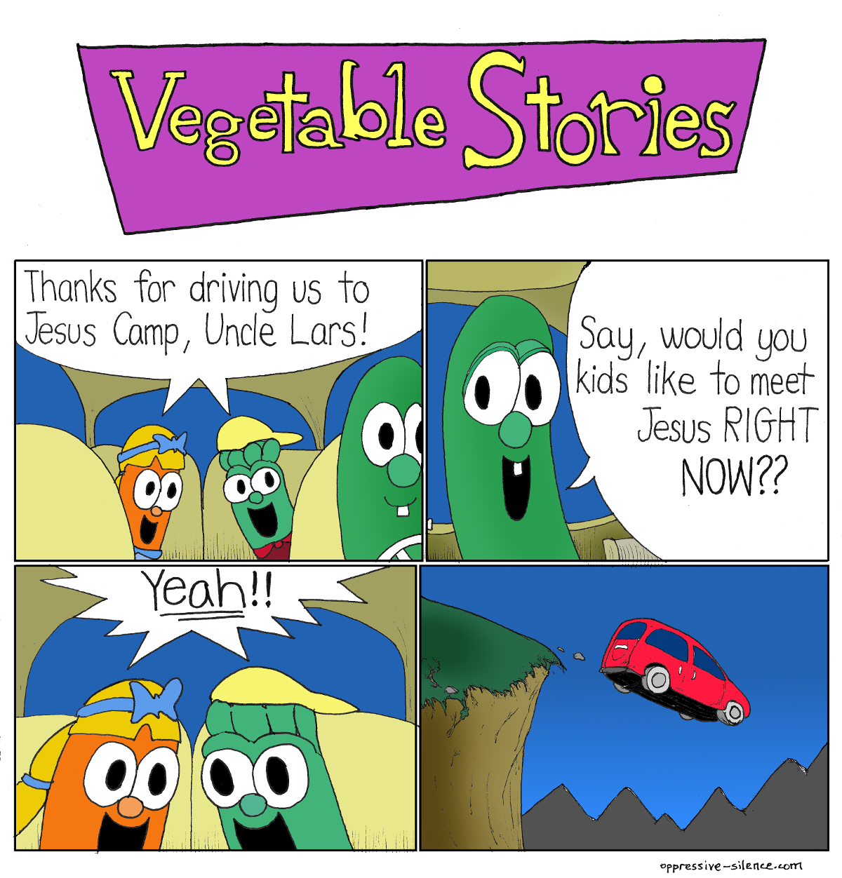vegetable stories comic - Vegetable Stories Thanks for driving us to Jesus Camp, Uncle Lars! Say, would you | kids to meet Jesus Right Now?? Yeah!!