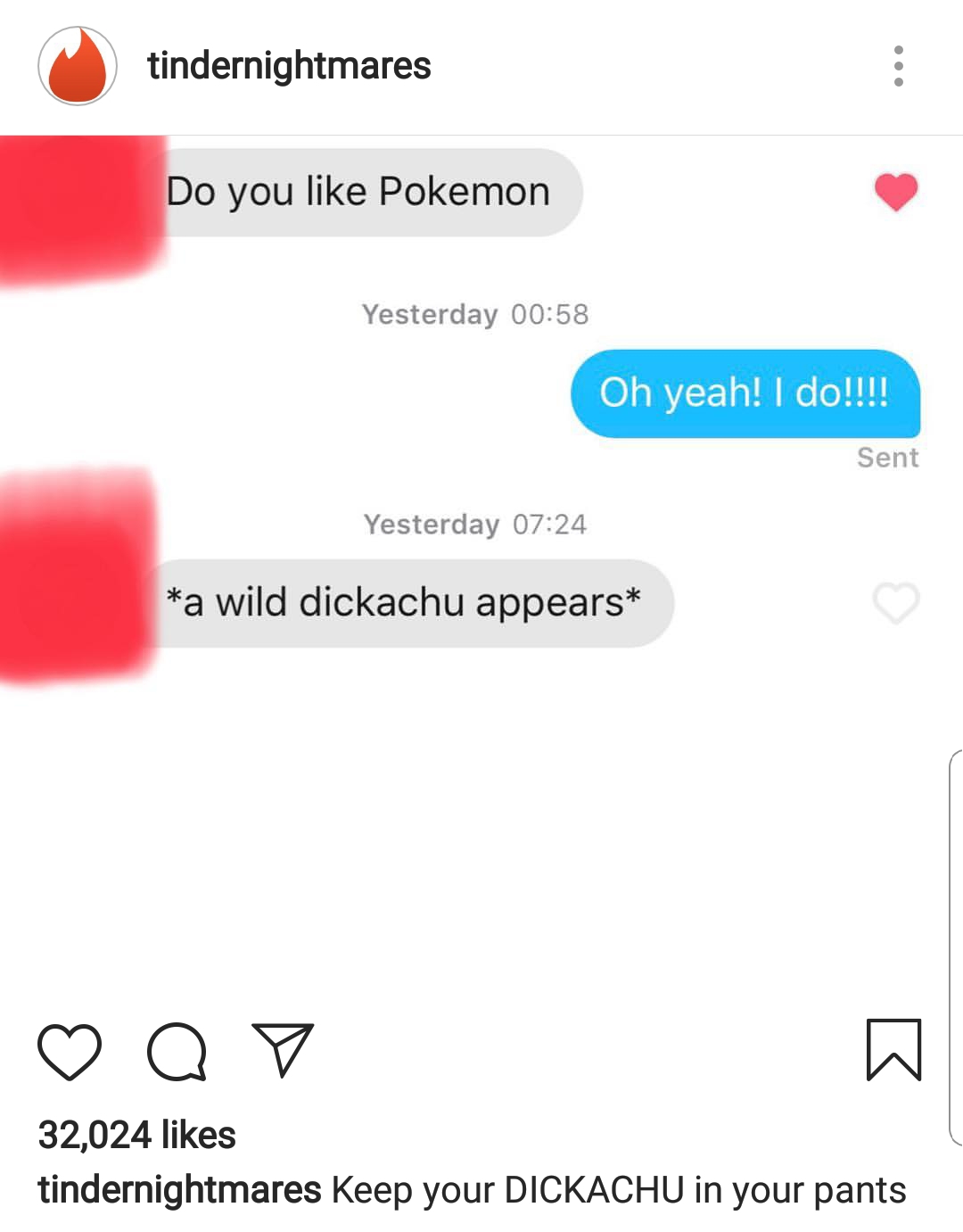 memes - tindernightmares Do you Pokemon Yesterday Oh yeah! I do!!!! Sent Yesterday a wild dickachu appears 00 32,024 tindernightmares Keep your Dickachu in your pants