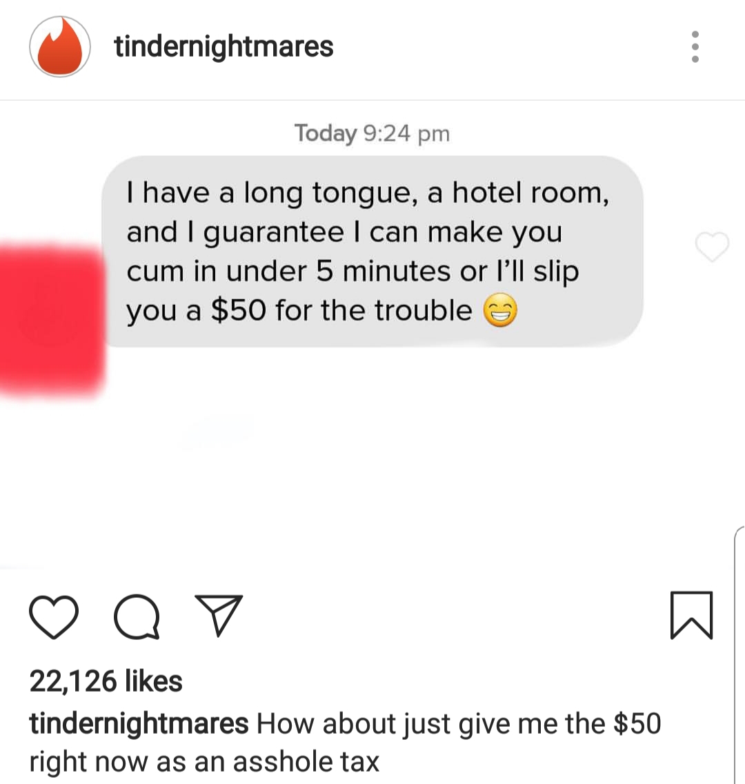 memes - document - tindernightmares Today I have a long tongue, a hotel room, and I guarantee I can make you cum in under 5 minutes or I'll slip you a $50 for the trouble Q 22,126 tindernightmares How about just give me the $50 right now as an asshole tax