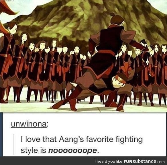 avatar the last airbender memes - unwinona | I love that Aang's favorite fighting style is nooooooope. I heard you FUNSubstance.com