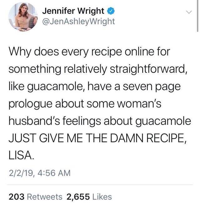 memes - police department twitter funny - Jennifer Wright Wright Why does every recipe online for something relatively straightforward, guacamole, have a seven page prologue about some woman's husband's feelings about guacamole Just Give Me The Damn Recip
