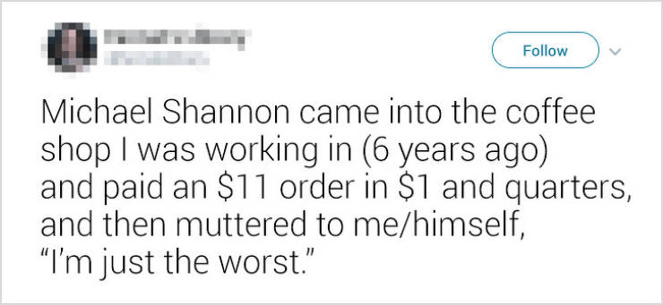 national 5 maths 2018 - Michael Shannon came into the coffee shop I was working in 6 years ago and paid an $11 order in $1 and quarters, and then muttered to mehimself, "I'm just the worst."