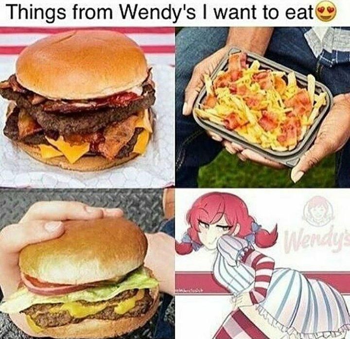 memes - things i want to eat meme - Things from Wendy's I want to eat