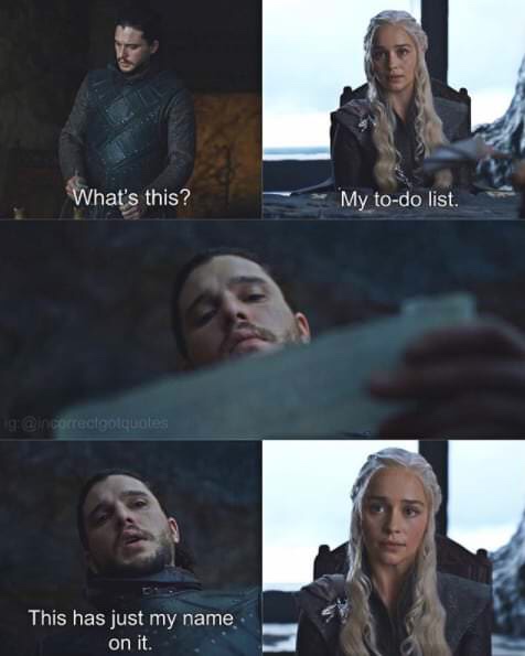 memes - best got memes - What's this? My todo list 19@ in correctgotquotes This has just my name on it.