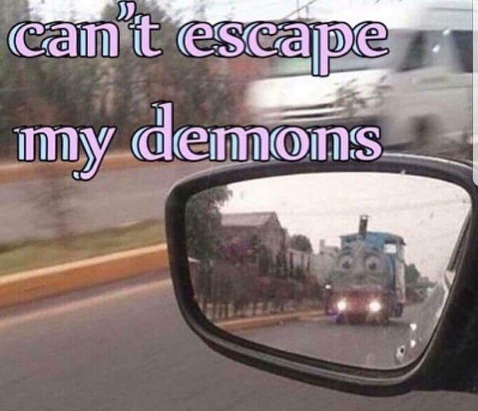 oh lawd he comin - can't escape my demons