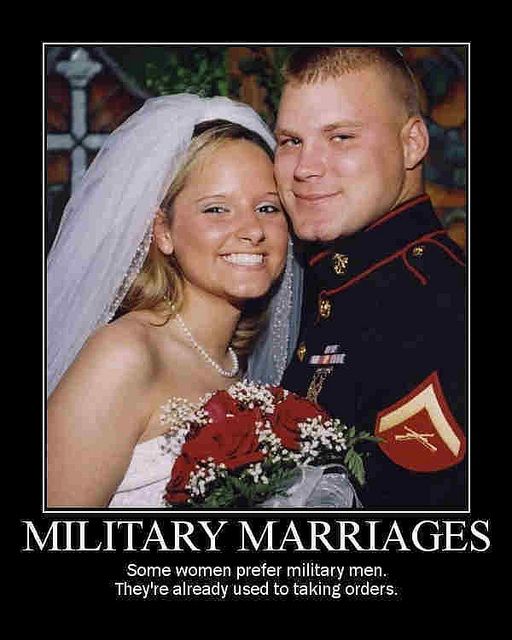 memes - austin regional clinic - Military Marriages Some women prefer military men. They're already used to taking orders