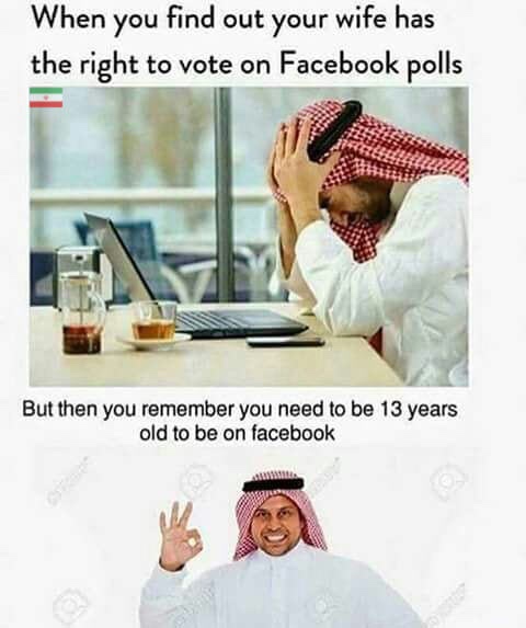 meme - saudi jam jar - When you find out your wife has the right to vote on Facebook polls But then you remember you need to be 13 years old to be on facebook