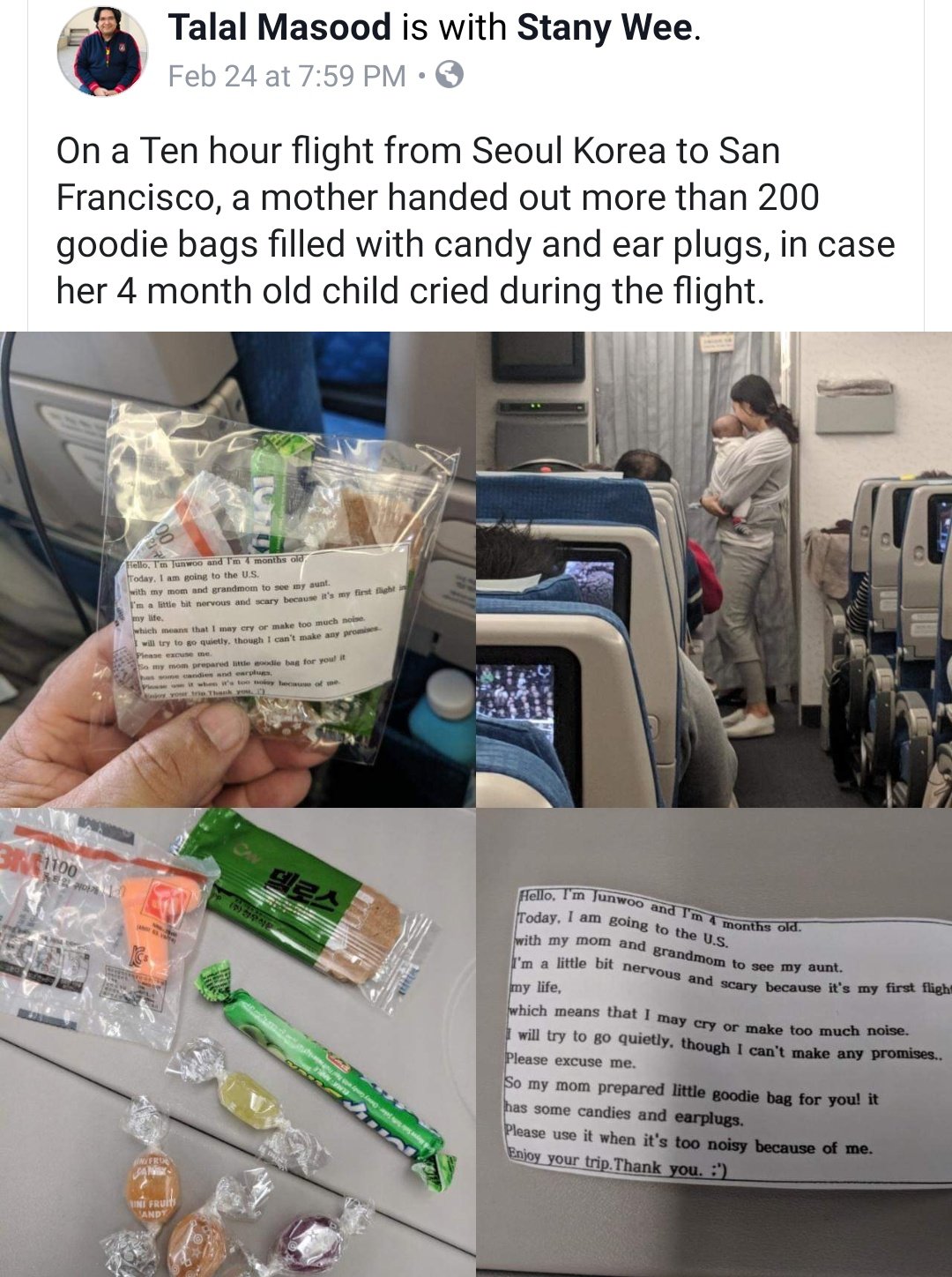 wholesome meme Talal Masood is with Stany Wee. Feb 24 at On a Ten hour flight from Seoul Korea to San Francisco, a mother handed out more than 200 goodie bags filled with candy and ear plugs, in case her 4 month old child cried during the flight. he Hello