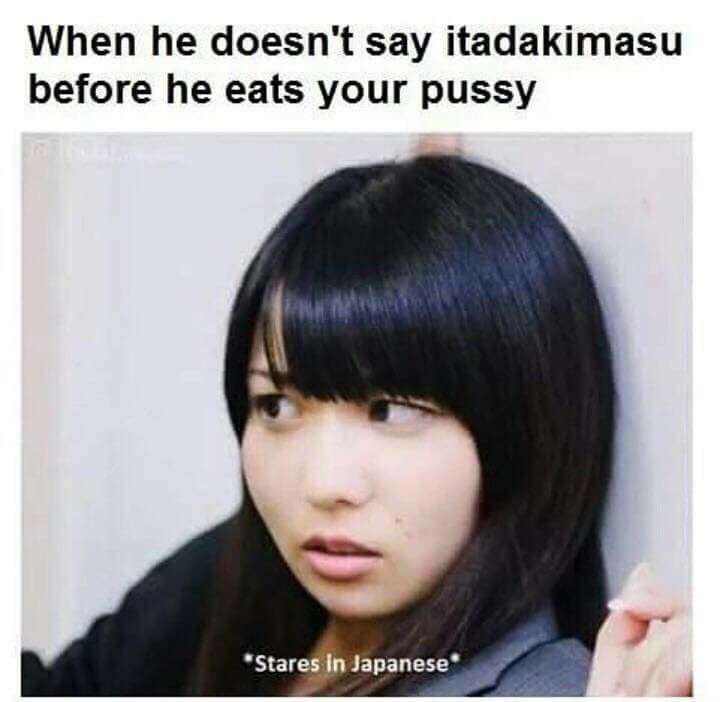 meme kono bangumi wa goran no suponsaa no teikyou de okurishimasu - When he doesn't say itadakimasu before he eats your pussy Stares in Japanese