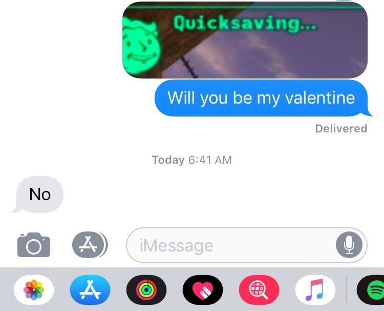 quicksaving fallout meme - Quicksaving... Will you be my valentine Delivered Today No o A iMessage