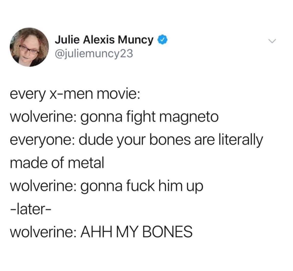 ryan reynolds hair tweet - Julie Alexis Muncy every xmen movie wolverine gonna fight magneto everyone dude your bones are literally made of metal wolverine gonna fuck him up later wolverine Ahh My Bones