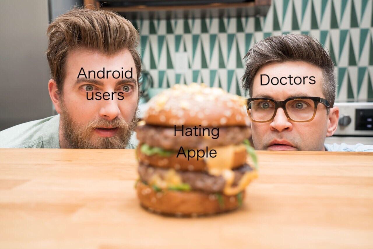 meme - rhett and link burger meme - Android users Doctors Hating Apple