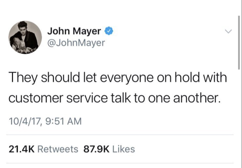 diagram - John Mayer Mayer They should let everyone on hold with customer service talk to one another. 10417,