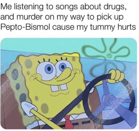 listen to songs about drugs - Me listening to songs about drugs, and murder on my way to pick up PeptoBismol cause my tummy hurts