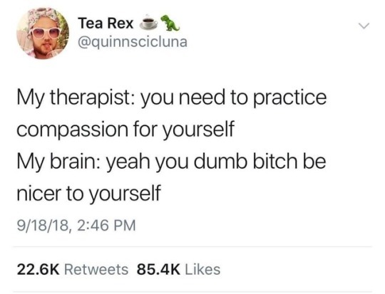 1 peter 3 3 4 - Tea Rexon My therapist you need to practice compassion for yourself My brain yeah you dumb bitch be nicer to yourself 91818,