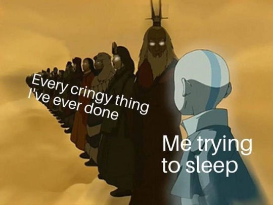 avatar memes - Every cringy thing I've ever done Me trying to sleep