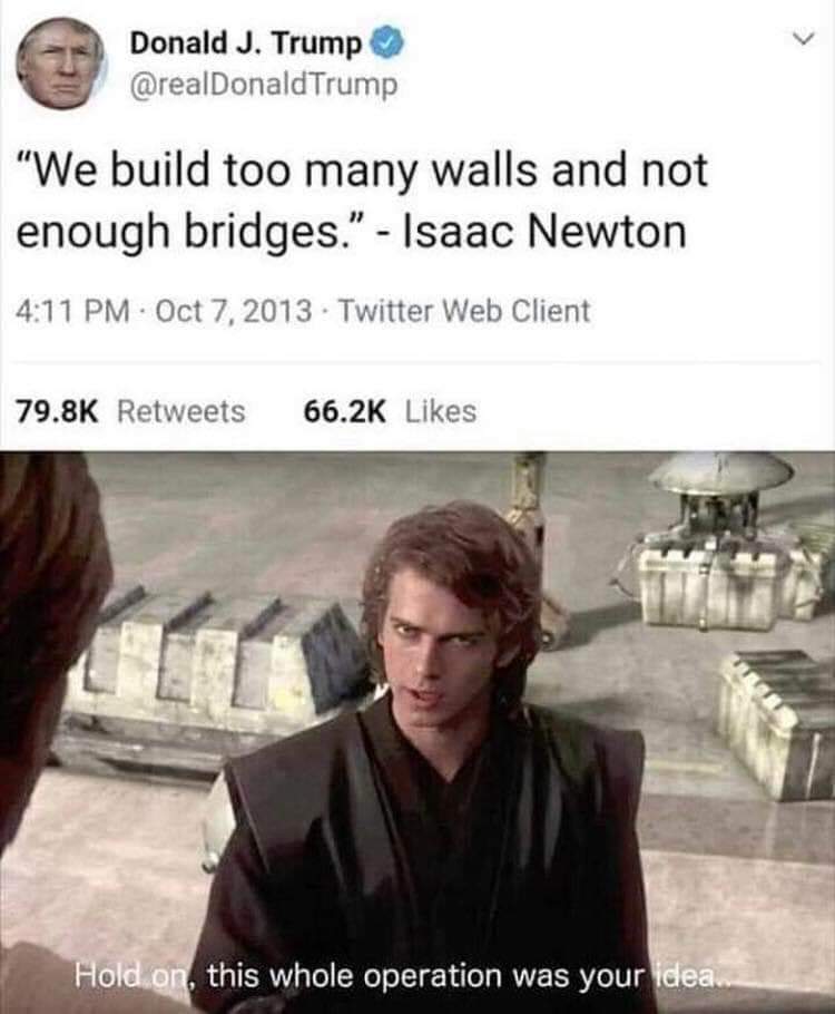 We build too many walls and not enough bridges - Star Wars meme