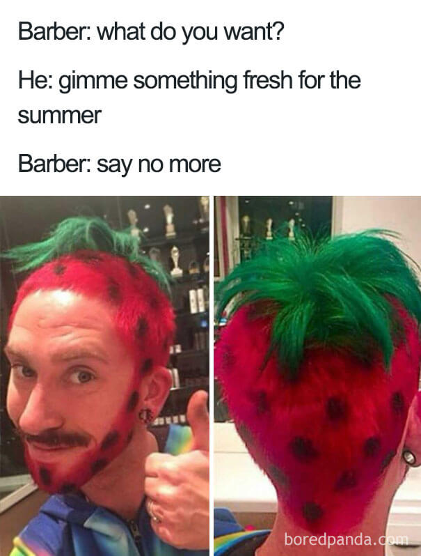 funny hairstyles memes - Barber what do you want? He gimme something fresh for the summer Barber say no more boredpanda.com
