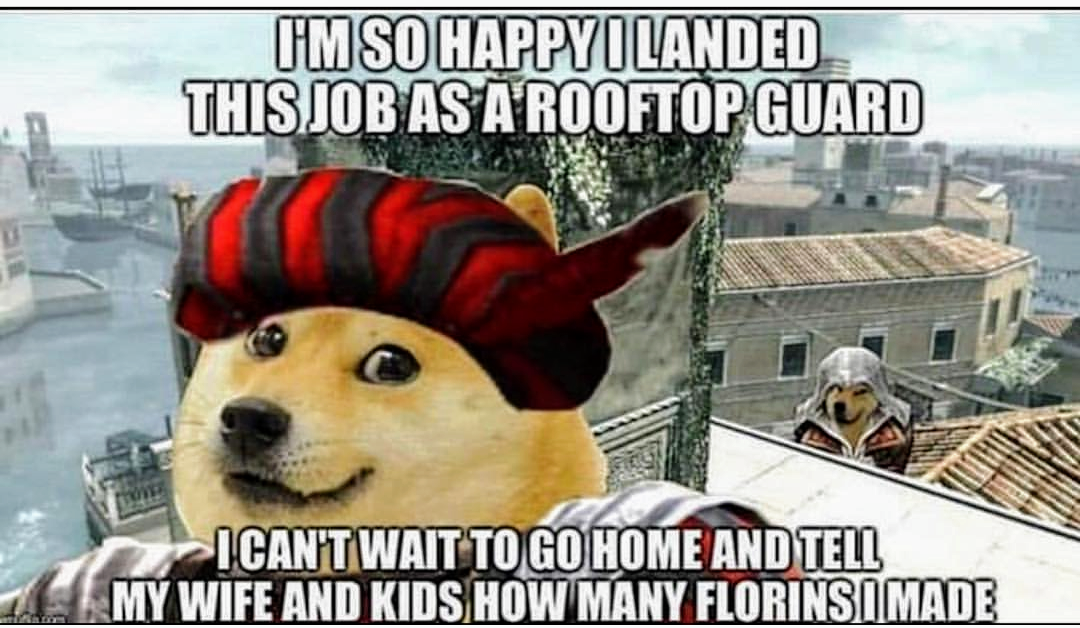 dog - I'M So Happyilanded This Job As A Rooftop Guard R A I Can'T Wait To Go Home And Tell My Wife And Kids How Many Florinsi Made