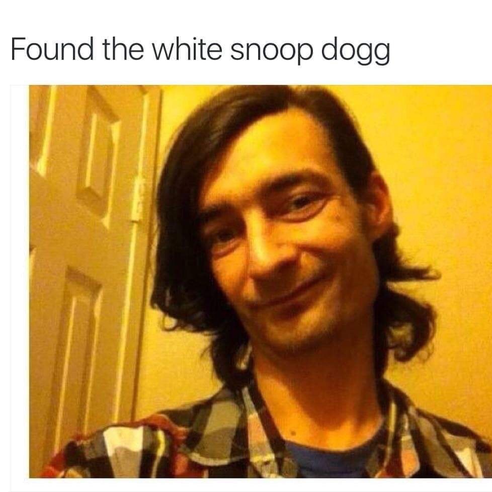 white snoop dogg - Found the white snoop dogg