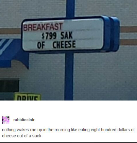funny meme about street sign - Breakfast $799 Sak Of Cheese rabbiteclair nothing wakes me up in the morning eating eight hundred dollars of cheese out of a sack