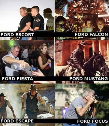 funny meme about harrison ford meme - Ford Escort Ford Falcon Ford Fiesta Ford Mustang Ford Escape Ford Focus