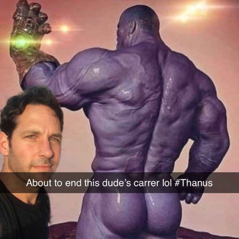 Funny meme about Paul Rudd about to fly up Thanos' butt
