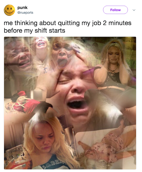 funny meme of Humour - punk me thinking about quitting my job 2 minutes before my shift starts