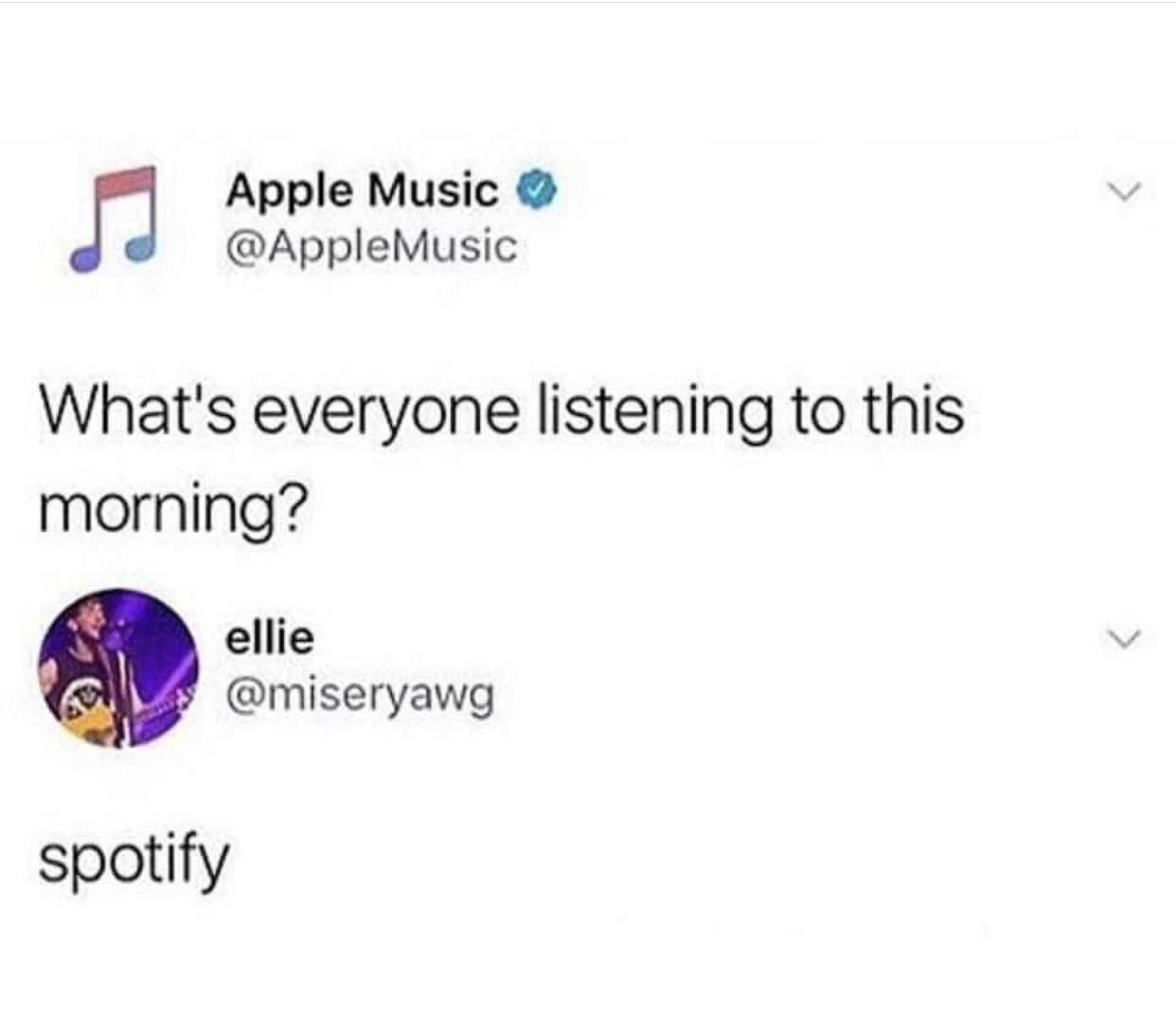 meme apple music spotify tweet - Apple Music Music What's everyone listening to this morning? ellie spotify