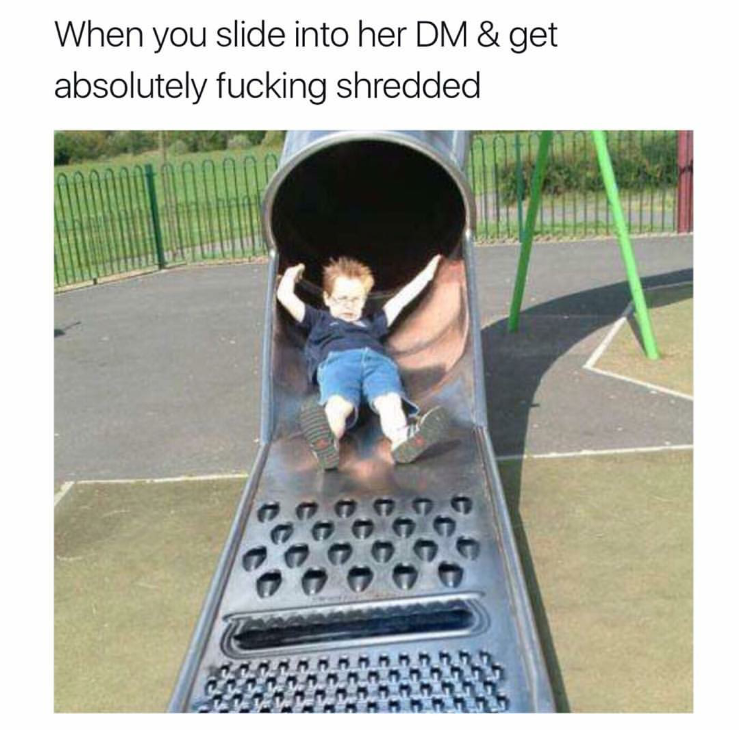 funny meme about sliding into dms meme - When you slide into her Dm&get absolutely fucking shredded