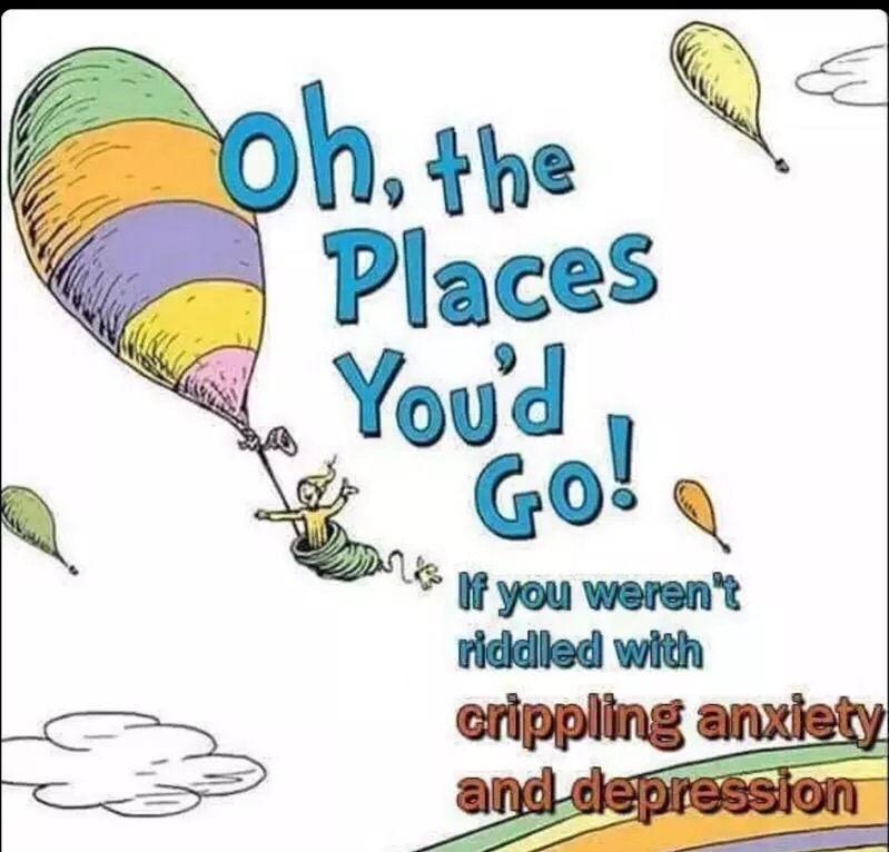 clip art - oh, the Places Youd If you weren't riddled with crippling anxiety and depression