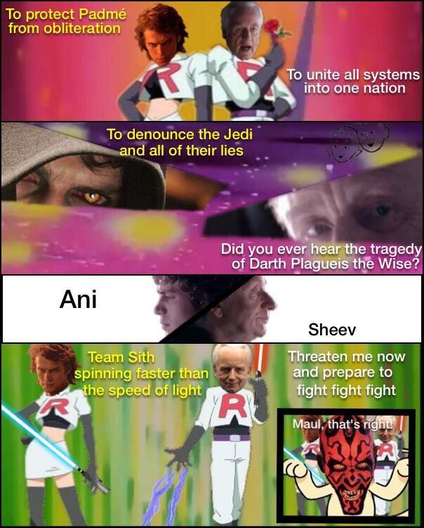 funny meme of dark stars wars prequel memes - To protect Padm from obliteration To unite all systems into one nation To denounce the Jedi and all of their lies Did you ever hear the tragedy of Darth Plagueis the Wise? Ani Sheev Team Sith spinning faster t