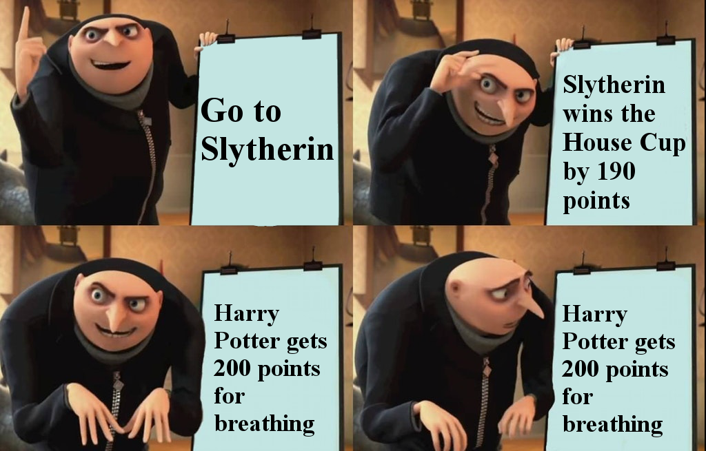 train your dragon 3 meme - Go to Slytherin Slytherin wins the House Cup by 190 points Harry Potter gets 200 points for breathing Harry Potter gets 200 points for breathing