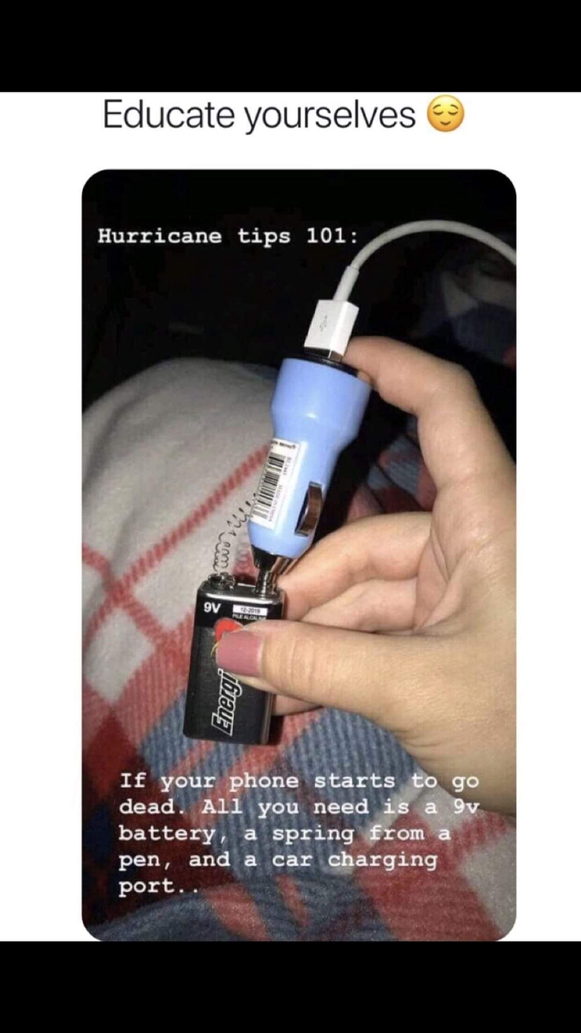 hurricane meme florence - Educate yourselves Hurricane tips 101 24 nne 9V Energi If your phone starts to go dead. All you need is a 9v battery a spring from a pen, and a car charging port..