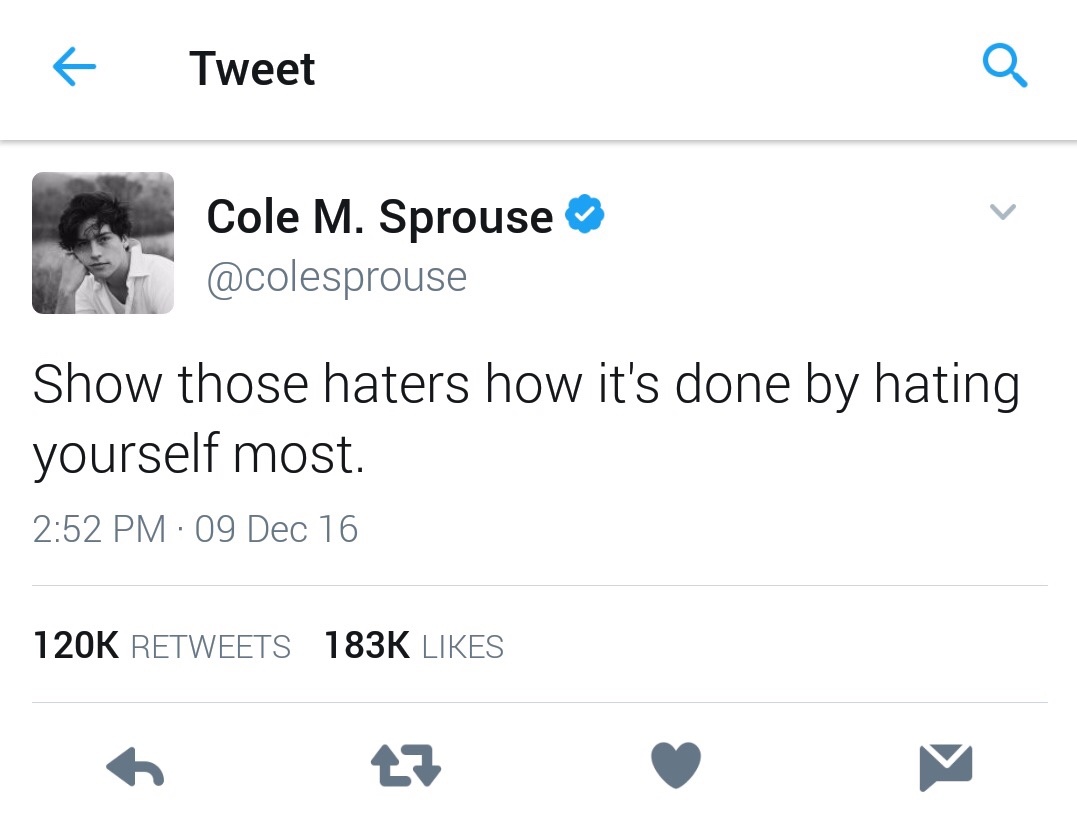 cole sprouse tweets - Tweet Cole M. Sprouse Show those haters how it's done by hating yourself most. 09 Dec