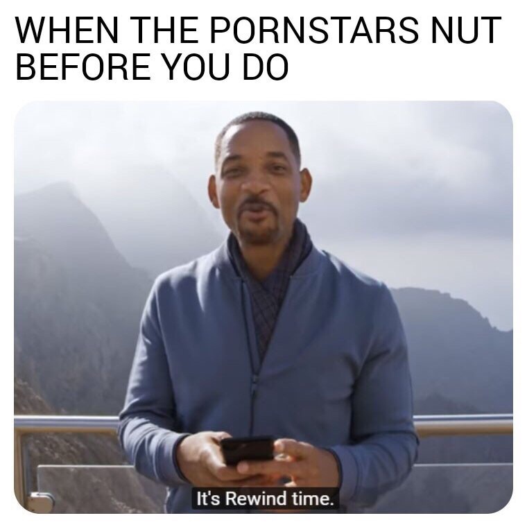 relationship meme of its rewind time thanos When The Pornstars Nut Before You Do It's Rewind time.