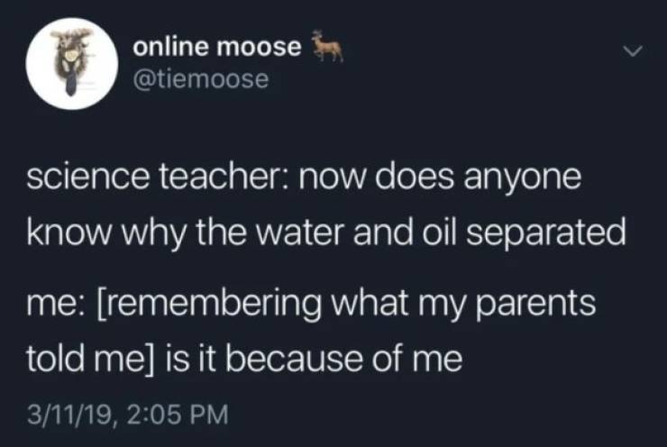 atmosphere - online moose science teacher now does anyone know why the water and oil separated me remembering what my parents told me is it because of me 31119,