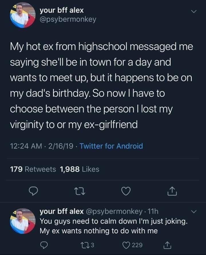 screenshot - Eur your bff alex My hot ex from highschool messaged me saying she'll be in town for a day and wants to meet up, but it happens to be on my dad's birthday. So now I have to choose between the person I lost my virginity to or my exgirlfriend 2
